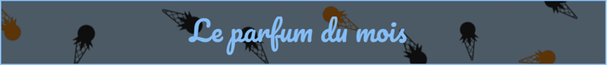 LE PARFUM DU MOIS