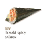 189. Temaki spicy salmon