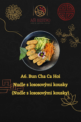 A6. Bun Cha Ca Hoi (Nudle s lososovými kousky)