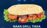 NAAN GRILL TIKKA