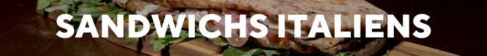 SANDWICHS ITALIENS 🥙
