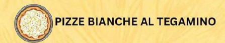 PIZZE BIANCHE al tegamino