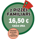 Oferta de 2 Pizzes Familiars 